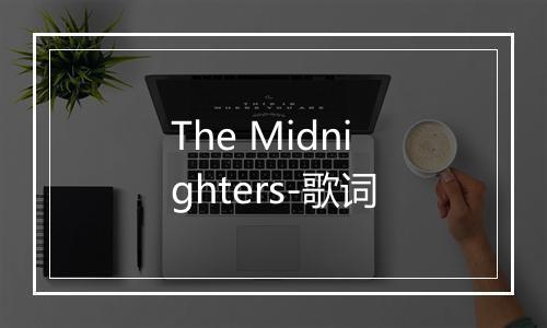 The Midnighters-歌词