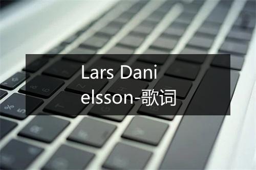 Lars Danielsson-歌词