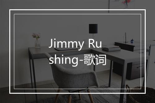 Jimmy Rushing-歌词