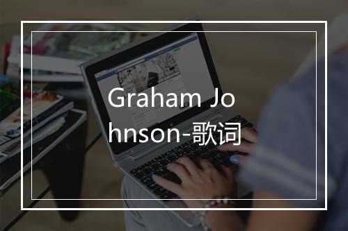 Graham Johnson-歌词