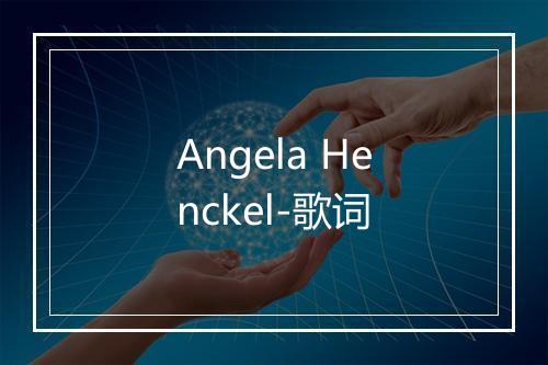 Angela Henckel-歌词