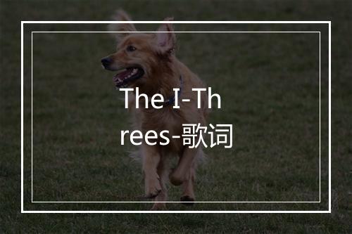 The I-Threes-歌词