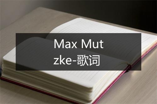 Max Mutzke-歌词