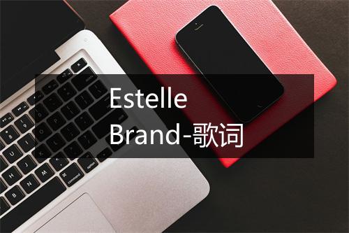 Estelle Brand-歌词