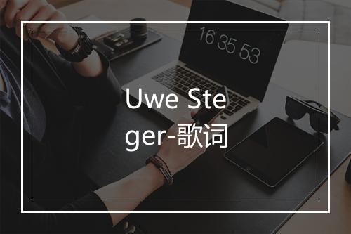 Uwe Steger-歌词