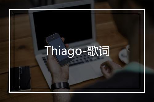 Thiago-歌词