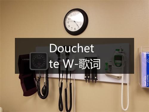 Douchette W-歌词