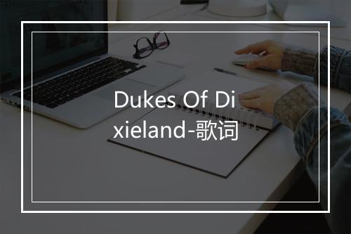 Dukes Of Dixieland-歌词