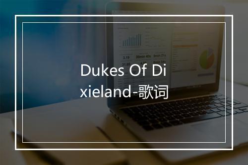 Dukes Of Dixieland-歌词