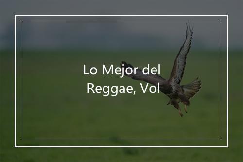 Lo Mejor del Reggae, Vol