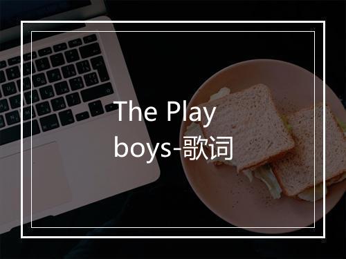 The Playboys-歌词