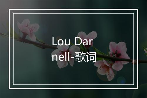 Lou Darnell-歌词