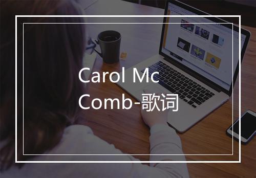 Carol McComb-歌词