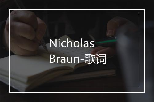 Nicholas Braun-歌词