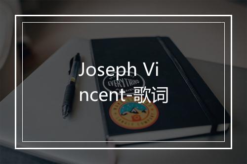 Joseph Vincent-歌词