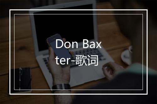 Don Baxter-歌词