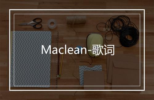 Maclean-歌词