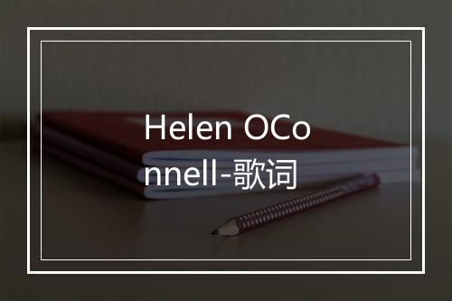 Helen OConnell-歌词