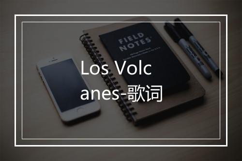 Los Volcanes-歌词