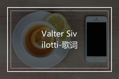 Valter Sivilotti-歌词