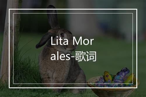 Lita Morales-歌词