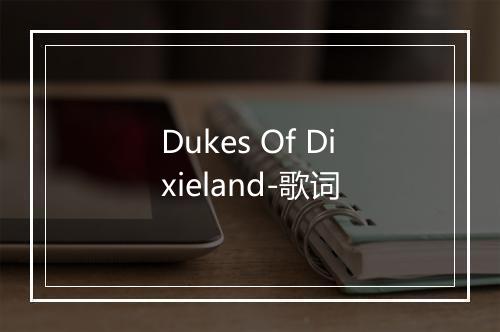 Dukes Of Dixieland-歌词