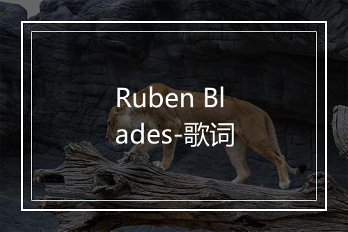 Ruben Blades-歌词