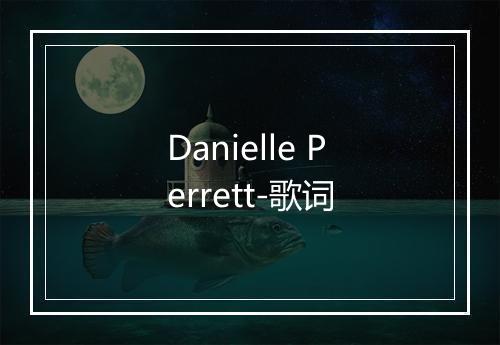 Danielle Perrett-歌词