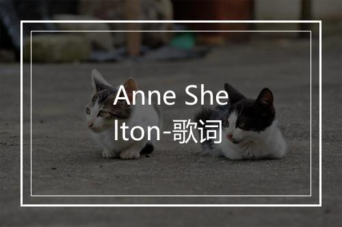 Anne Shelton-歌词