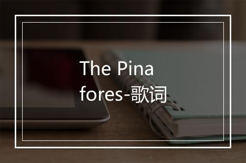 The Pinafores-歌词