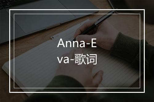 Anna-Eva-歌词