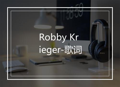 Robby Krieger-歌词