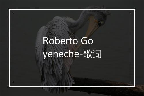 Roberto Goyeneche-歌词