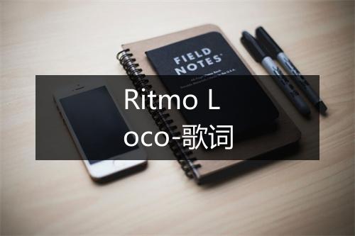 Ritmo Loco-歌词