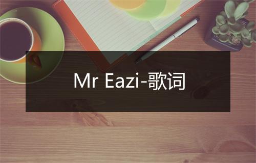 Mr Eazi-歌词