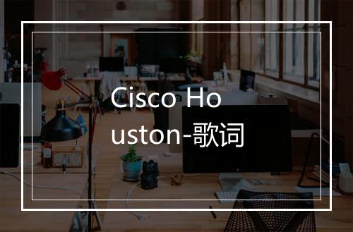 Cisco Houston-歌词