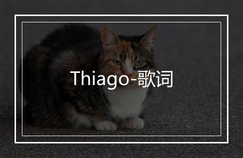 Thiago-歌词