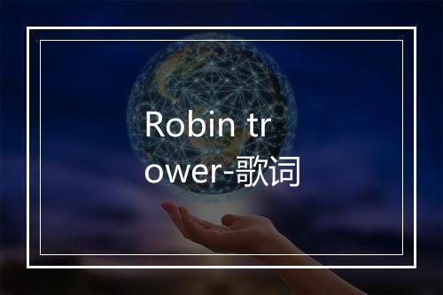 Robin trower-歌词