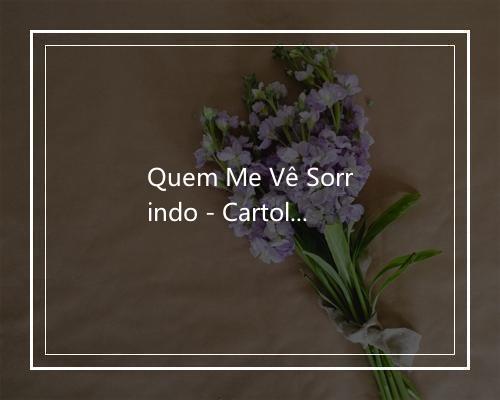 Quem Me Vê Sorrindo - Cartola-歌词