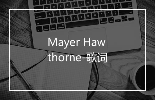 Mayer Hawthorne-歌词