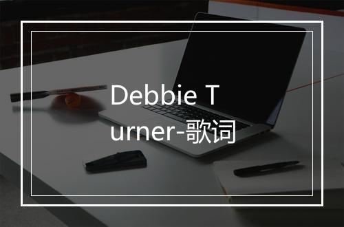 Debbie Turner-歌词