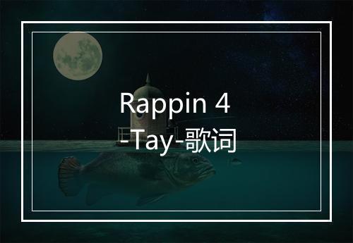 Rappin 4-Tay-歌词