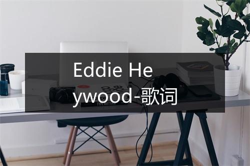 Eddie Heywood-歌词