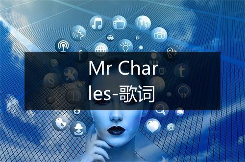 Mr Charles-歌词