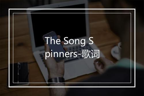 The Song Spinners-歌词