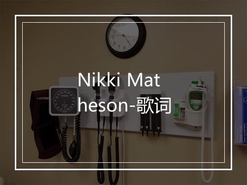 Nikki Matheson-歌词