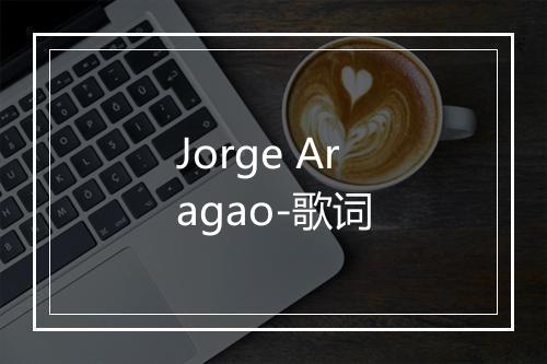 Jorge Aragao-歌词