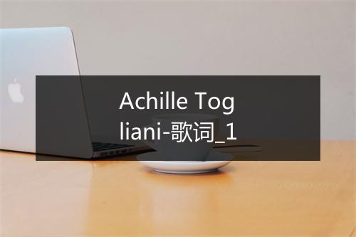 Achille Togliani-歌词_1