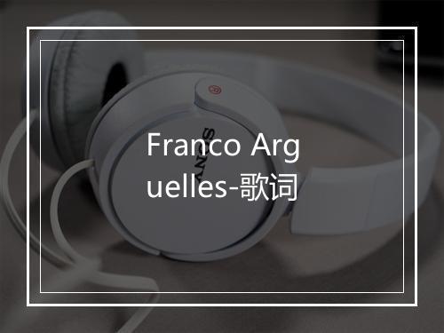 Franco Arguelles-歌词