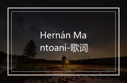 Hernán Mantoani-歌词